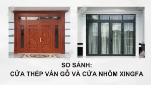 So sánh cửa thép vân gỗ và cửa nhôm